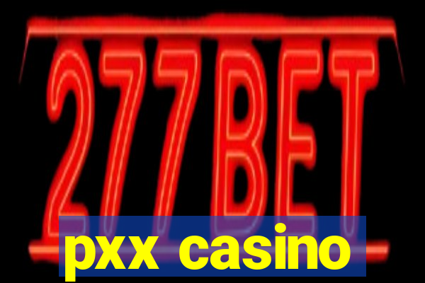 pxx casino